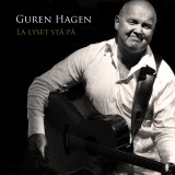 Guren Hagen «La lyset stå på »