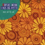 Norske menn i hus og hytte «Her er vi nå»