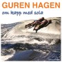 Albumcover for Guren Hagen «Om kapp med sola»