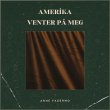 Anne Fagermo «Amerika venter på meg»