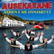 Ausekarane «Samen e me dynamitt!!»