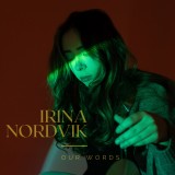 Irina Nordvik «Our Words»